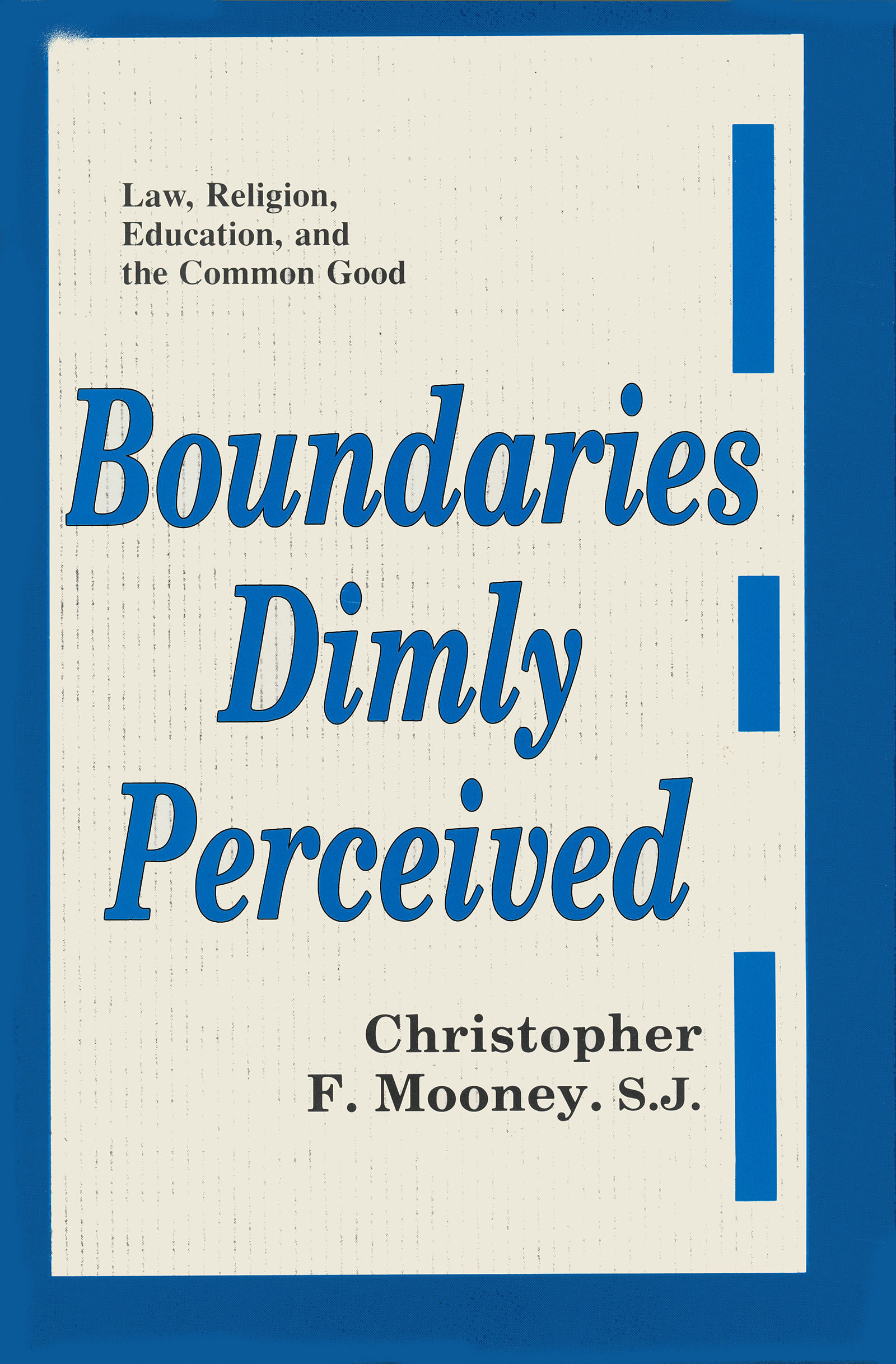 Boundaries Dimly Perceived: Law, Religion, Education, and the Common Good(Notre Dame Studies in Law and Contemporary Issues)