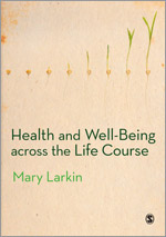 Health and Well-Being Across the Life Course: (English)