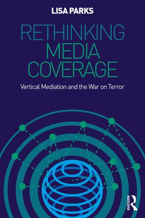 Rethinking Media Coverage: Vertical Mediation and the War on Terror(English)