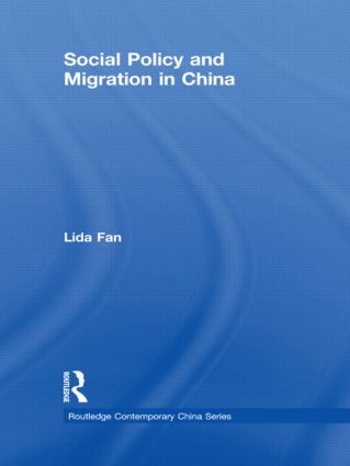 Social Policy and Migration in China: (Routledge Contemporary China Series)