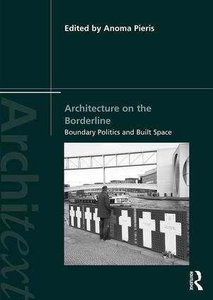 Architecture on the Borderline: Boundary Politics and Built Space(Architext)