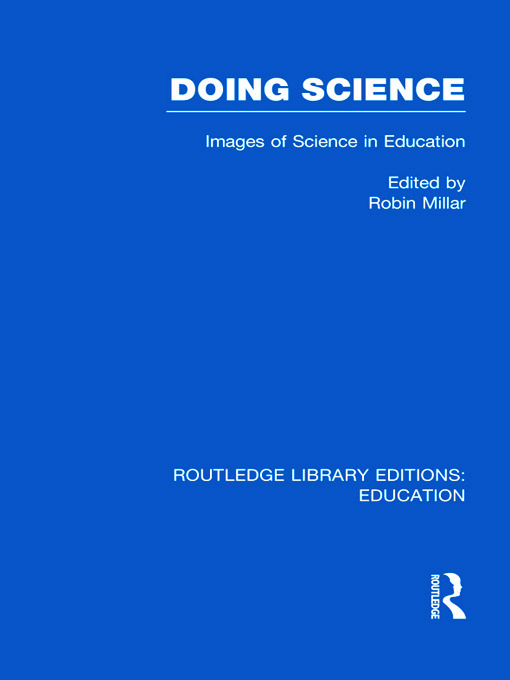 Doing Science (RLE Edu O): Images of Science in Science Education(Routledge Library Editions: Education)