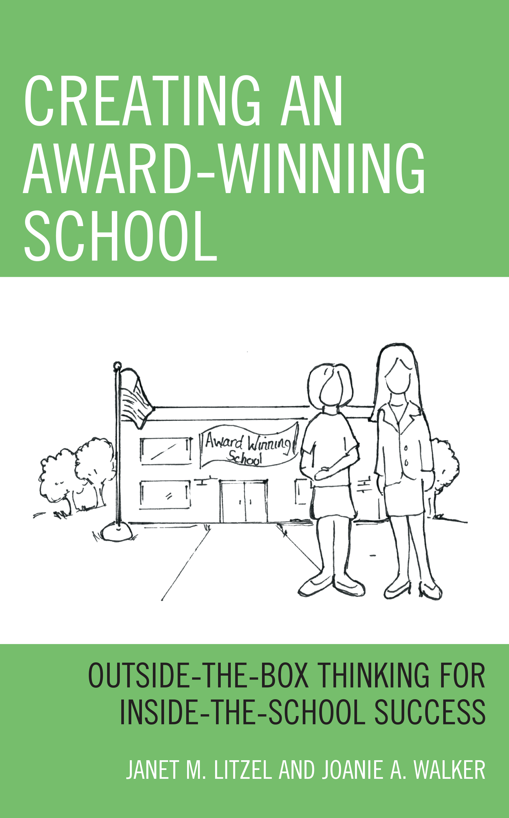 Creating an Award-Winning School: Outside-the-Box Thinking for Inside-the-School Success