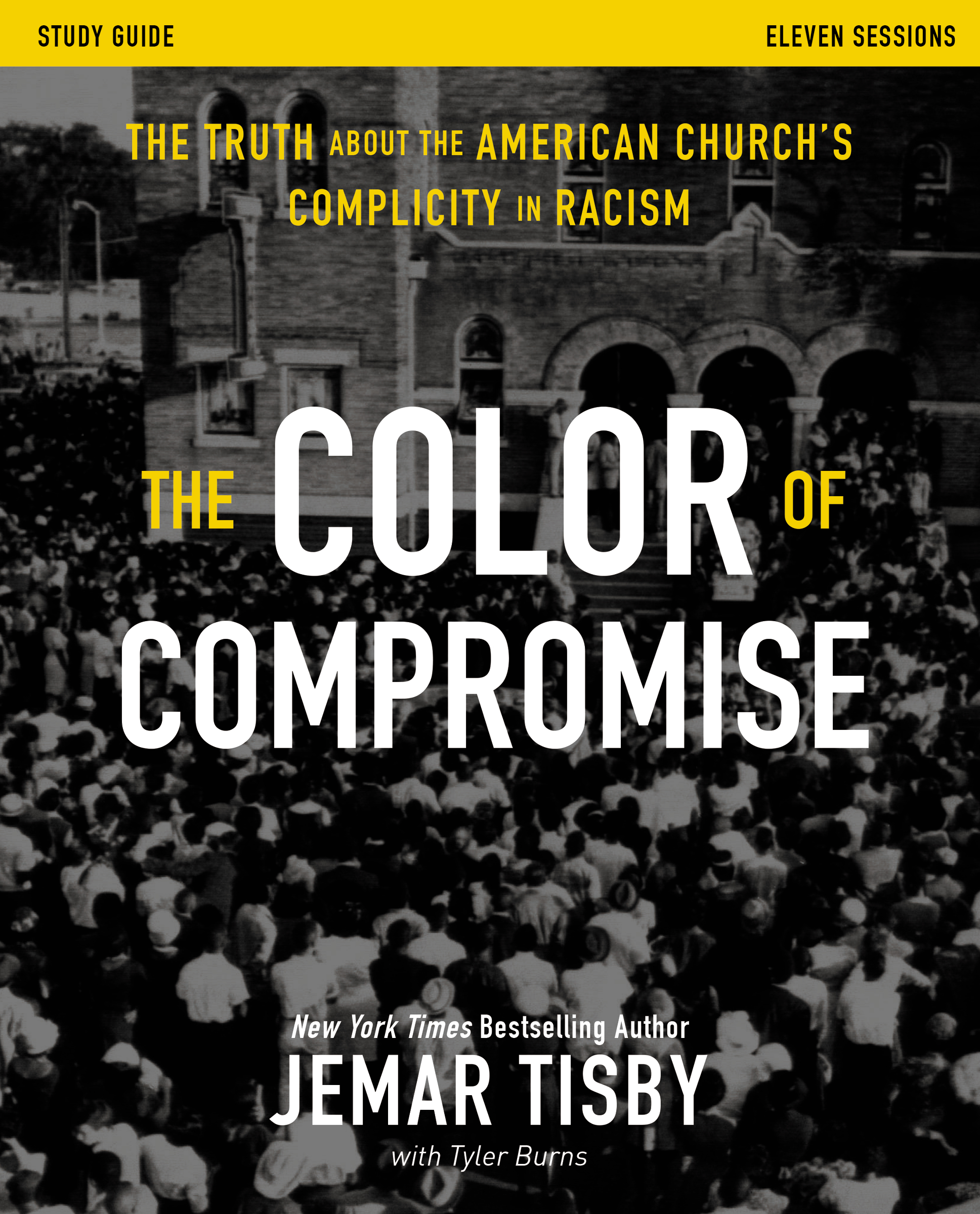 The  Color of Compromise Study Guide: The Truth about the American Church's Complicity in Racism