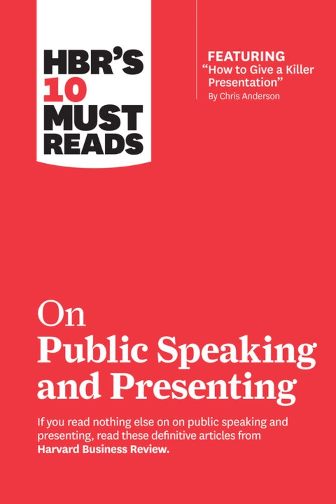 HBR's 10 Must Reads on Public Speaking and Presenting (with featured article "How to Give a Killer Presentation" By Chris Anderson): (HBR's 10 Must Reads)