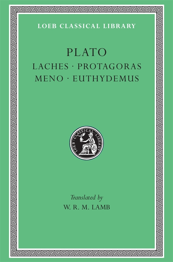 Laches. Protagoras. Meno. Euthydemus: (Loeb Classical Library)