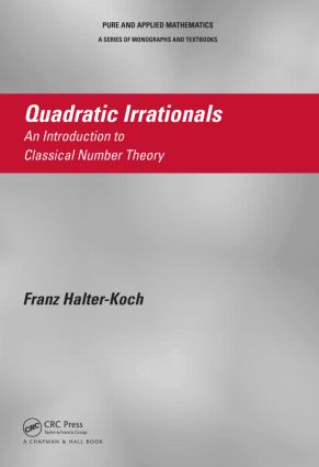 Quadratic Irrationals: An Introduction to Classical Number Theory(Chapman & Hall/CRC Pure and Applied Mathematics)