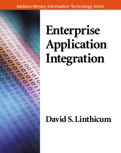 Enterprise Application Integration: (Addison-Wesley Information Technology)