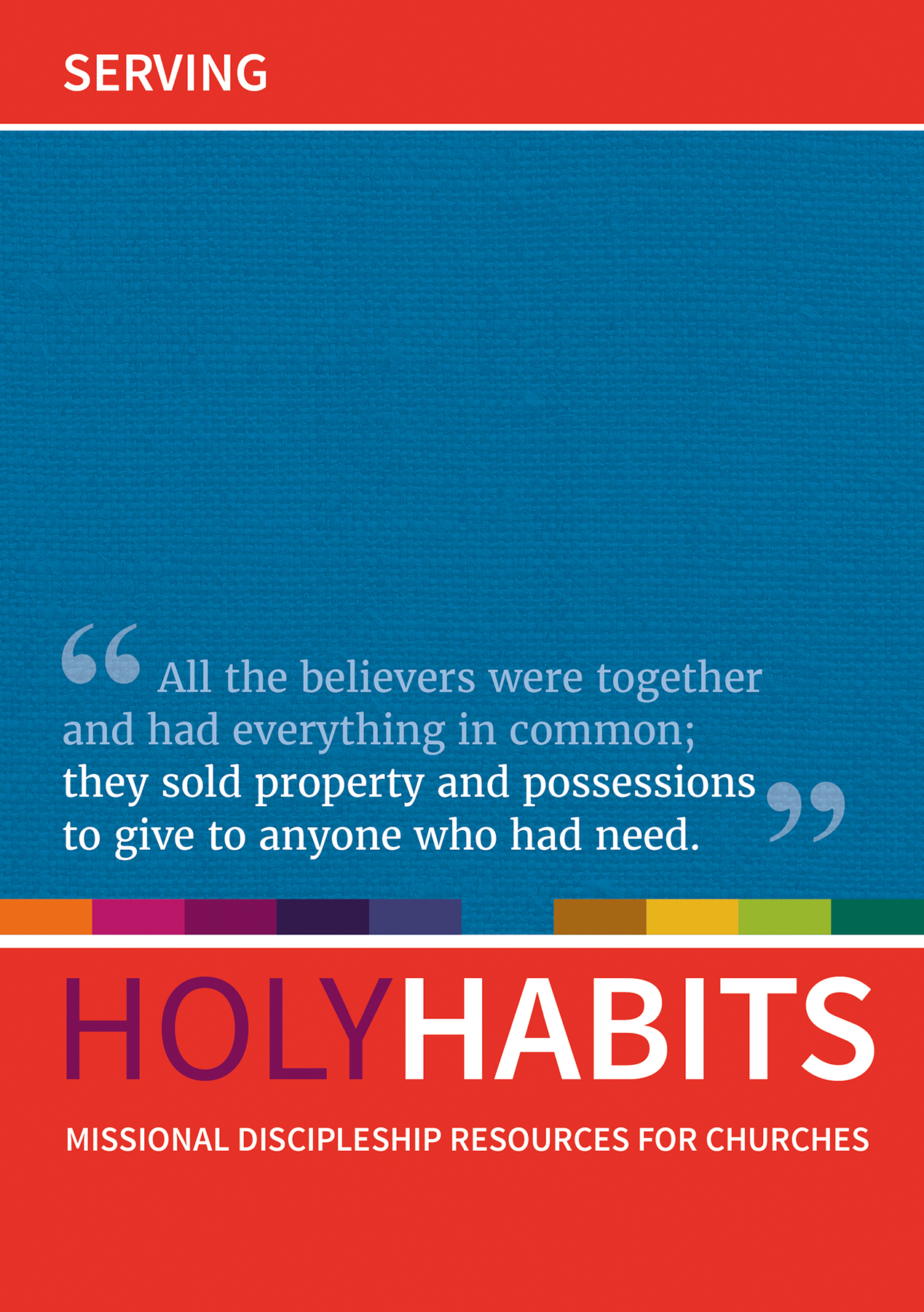 Holy Habits: Serving: Missional discipleship resources for churches(Holy Habits)
