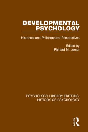 Developmental Psychology: Historical and Philosophical Perspectives(Psychology Library Editions: History of Psychology)
