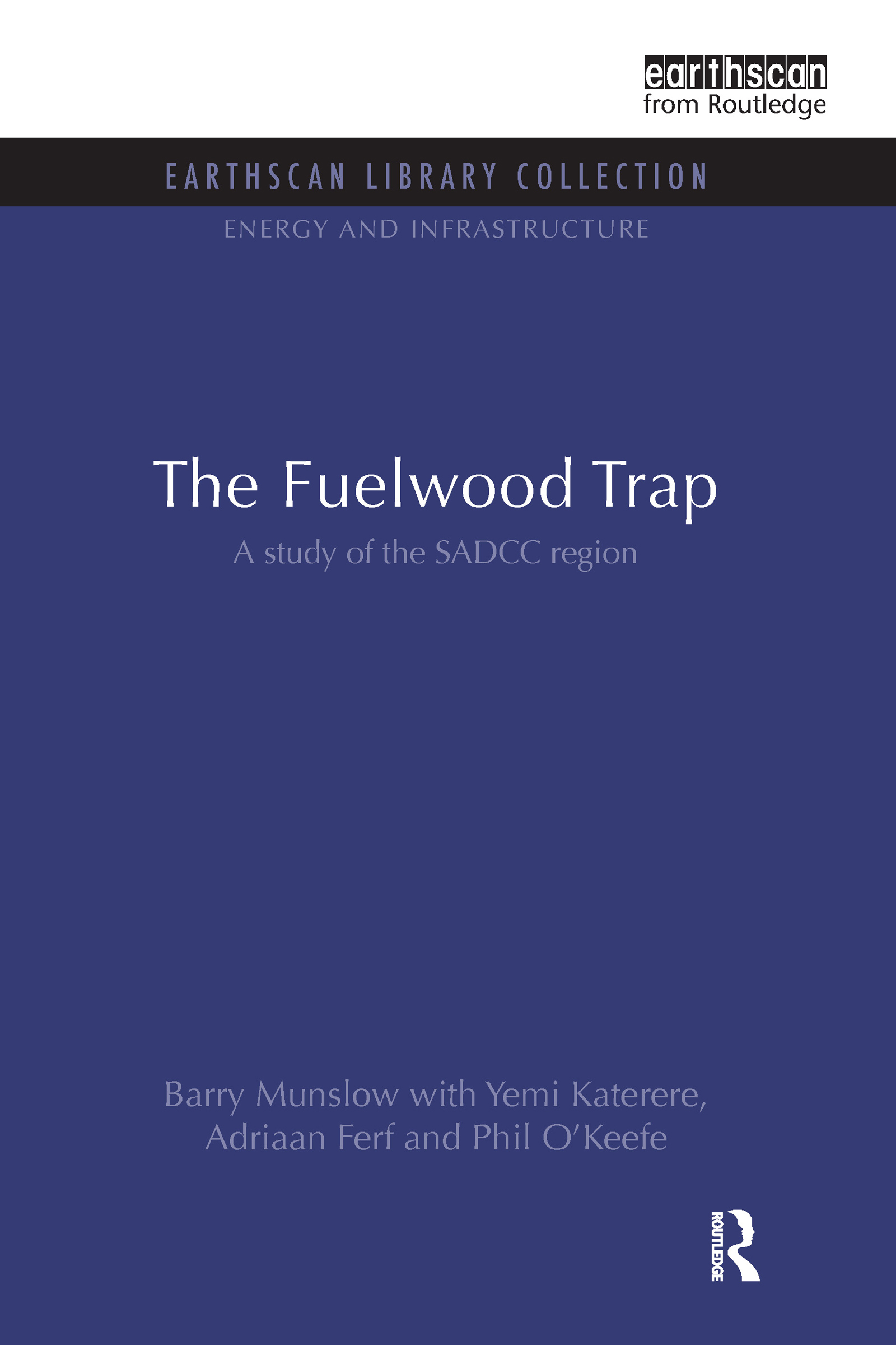 The Fuelwood Trap: A study of the SADCC region(Energy and Infrastructure Set)