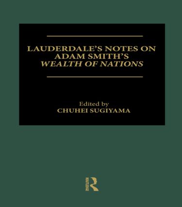 Lauderdale's Notes on Adam Smith's Wealth of Nations: (English)