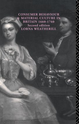 Consumer Behaviour and Material Culture in Britain, 1660-1760: (English)