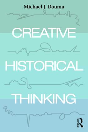 Creative Historical Thinking
