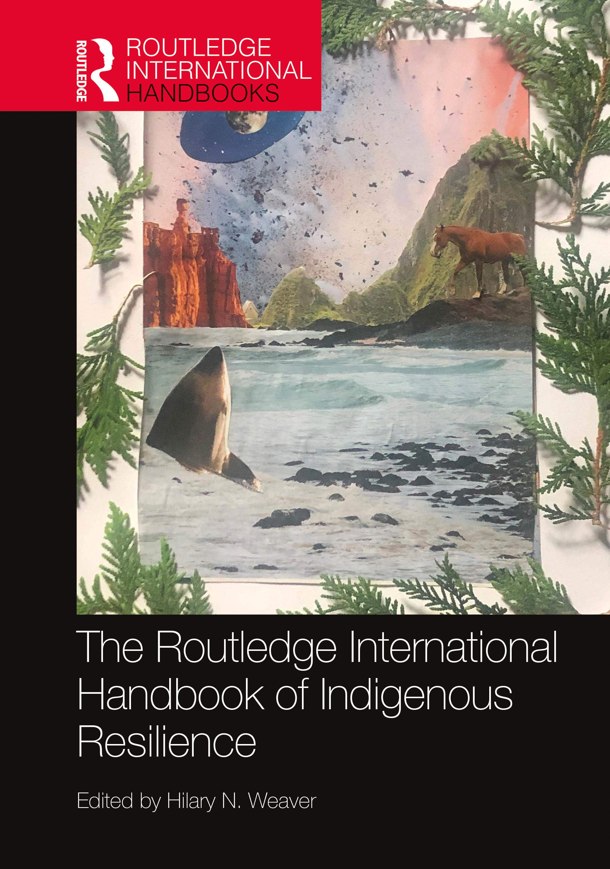 The Routledge International Handbook of Indigenous Resilience: (Routledge International Handbooks)