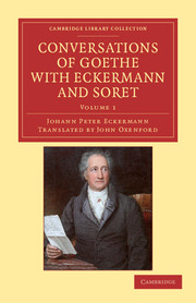 Conversations of Goethe with Eckermann and Soret: Volume 1: (Cambridge Library Collection - Philosophy)