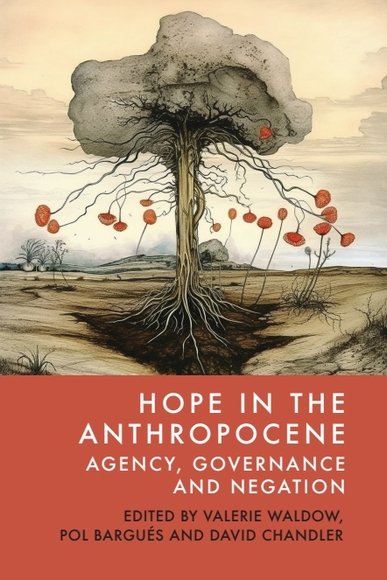 Hope in the Anthropocene: Agency, Governance and Negation