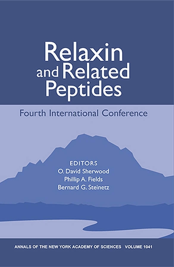 Relaxin and Related Peptides: Fourth International Conference, Volume 1041(Annals of the New York Academy of Sciences)