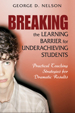 Breaking the Learning Barrier for Underachieving Students: Practical Teaching Strategies for Dramatic Results(English)