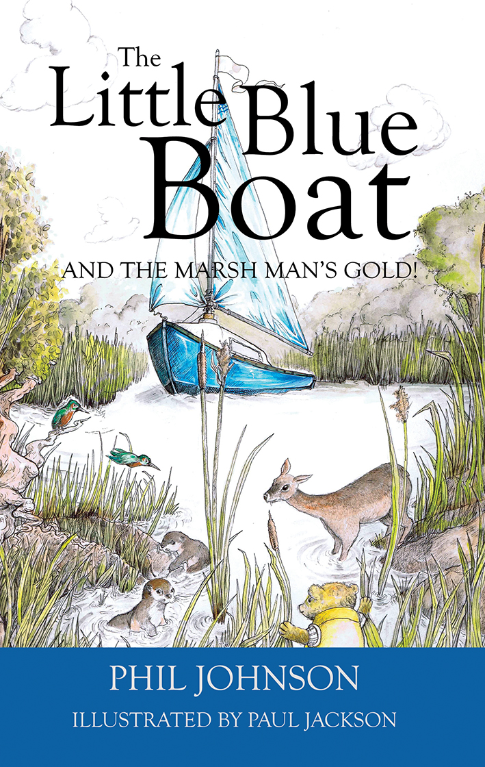 The Little Blue Boat and the Marsh Man's Gold!: The second great Broads adventure!
