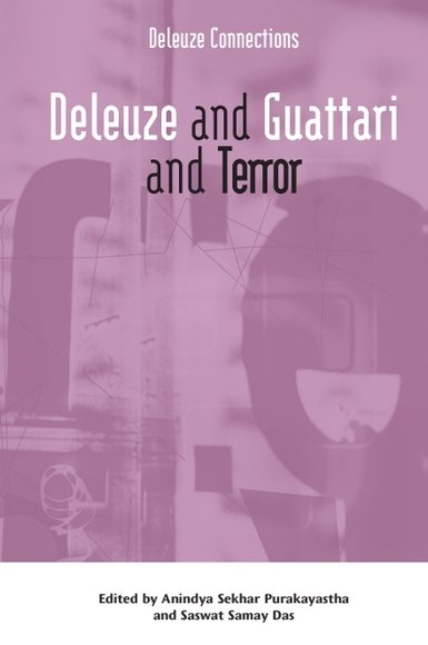 Deleuze and Guattari and Terror: (Deleuze Connections)