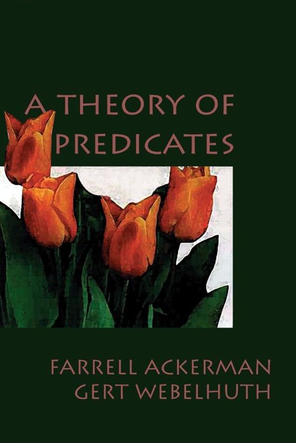 A Theory of Predicates: (76 Center for the Study of Language and Information Publication Lecture Notes)