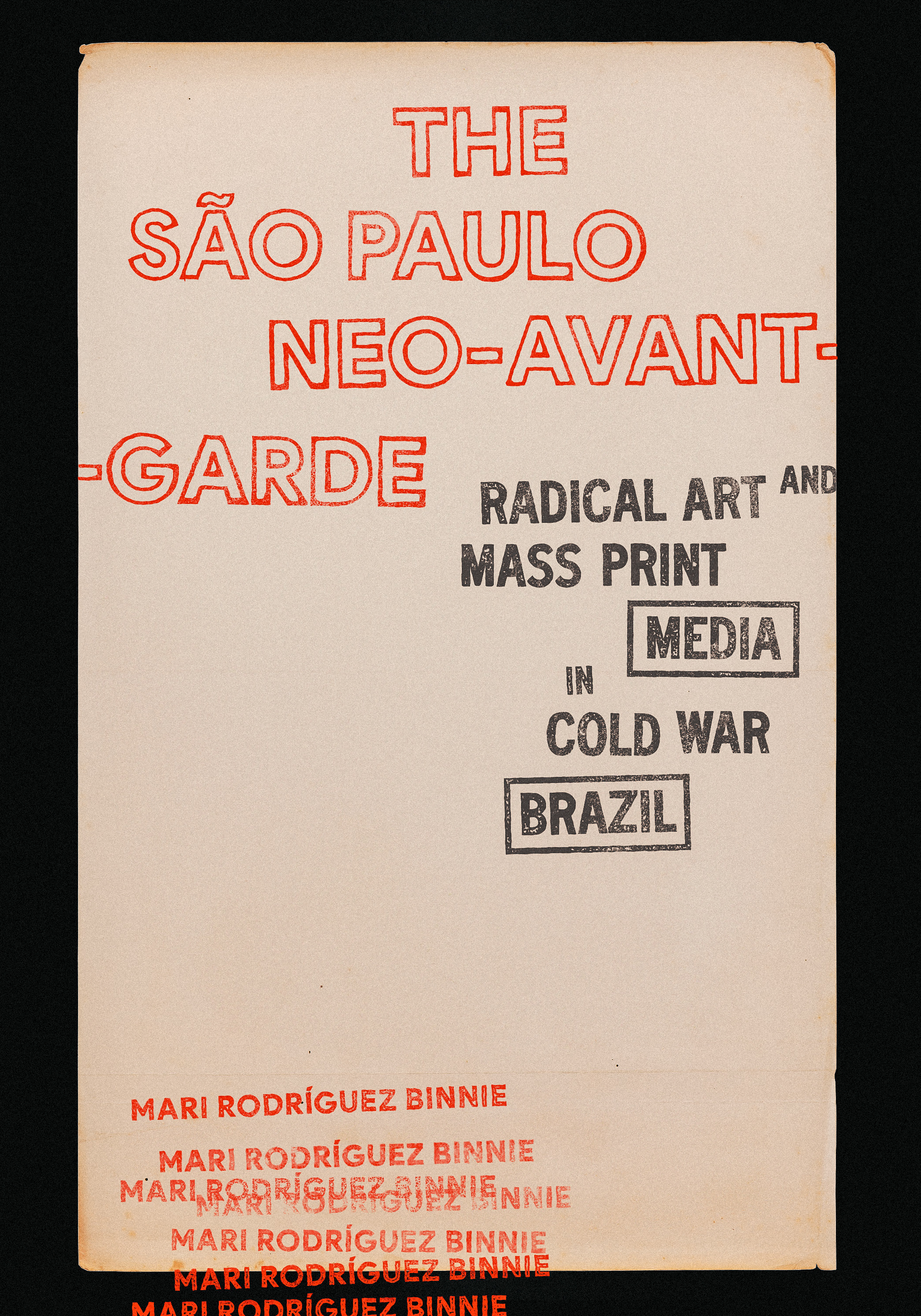 The São Paulo Neo-Avant-Garde: Radical Art and Mass Print Media in Cold War Brazil