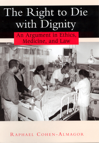 The Right to Die with Dignity: An Argument in Ethics, Medicine, and Law(English)