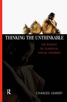 Thinking the Unthinkable: The Riddles of Classical Social Theories(Hardcover)