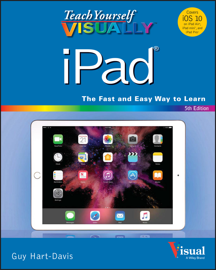 Teach Yourself VISUALLY iPad: (Teach Yourself VISUALLY (Tech))