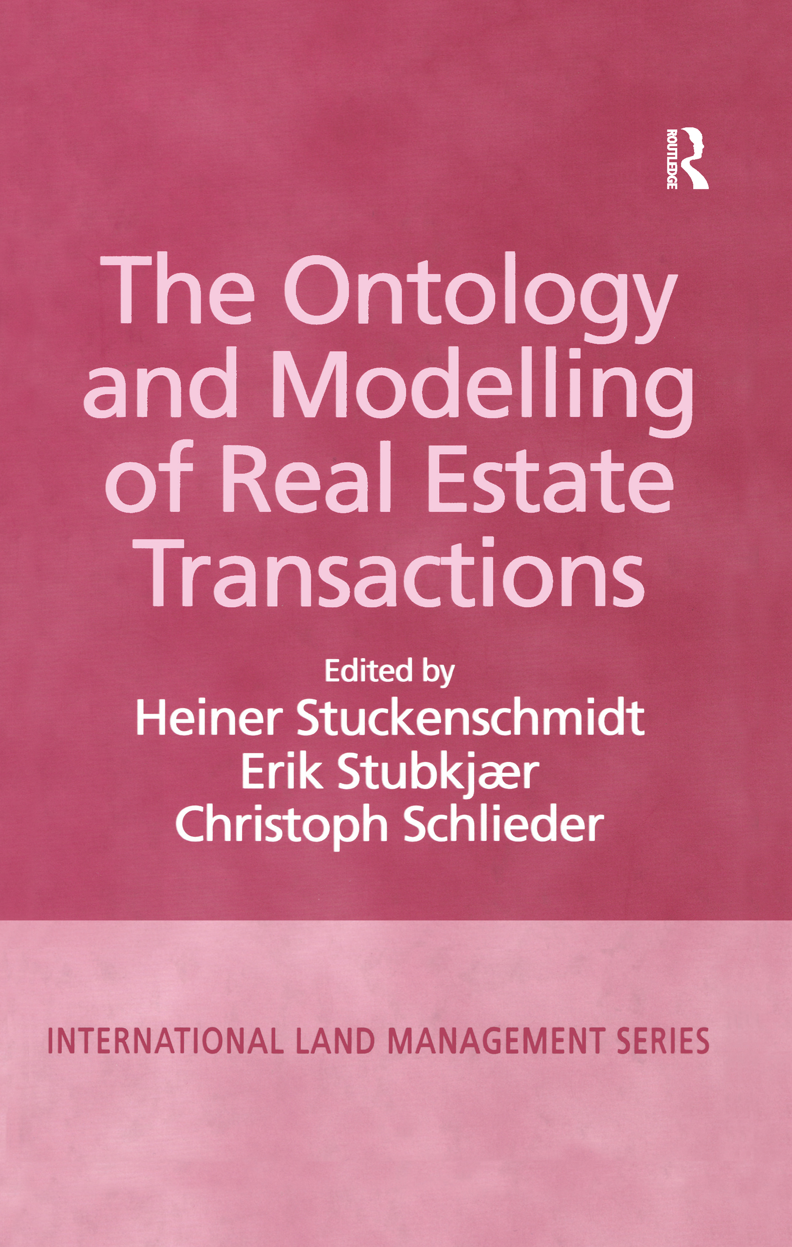 The Ontology and Modelling of Real Estate Transactions: (International Land Management Series)