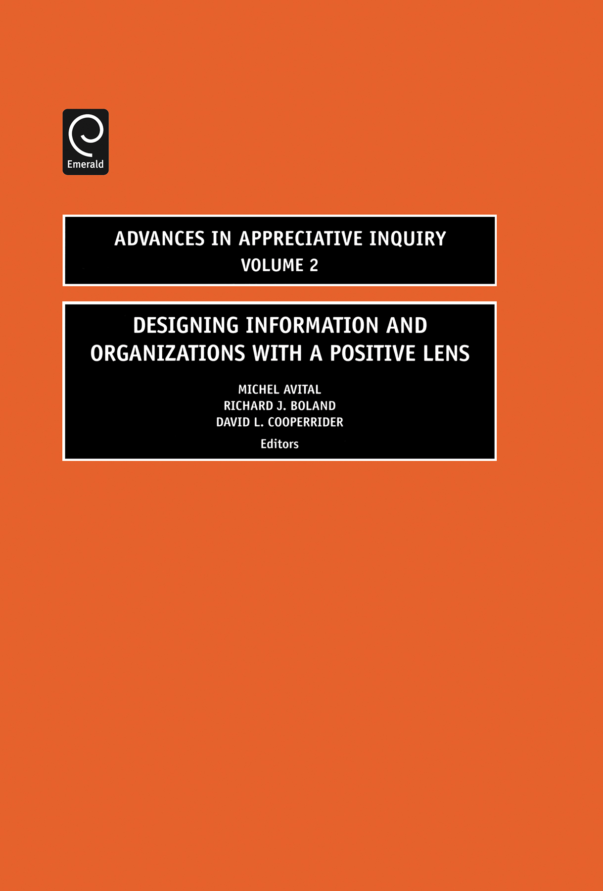 Designing Information and Organizations with a Positive Lens: (2 Advances in Appreciative Inquiry)