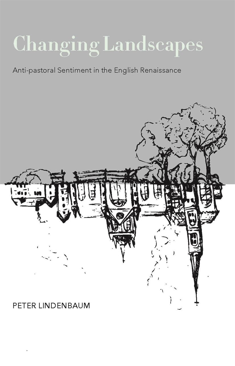 Changing Landscapes: Anti-Pastoral Sentiment in the English Renaissance(English)