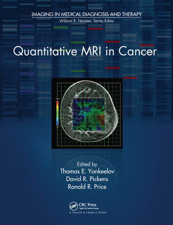 Quantitative MRI in Cancer: (Imaging in Medical Diagnosis and Therapy)