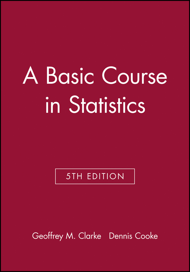 A Basic Course in Statistics: (English)