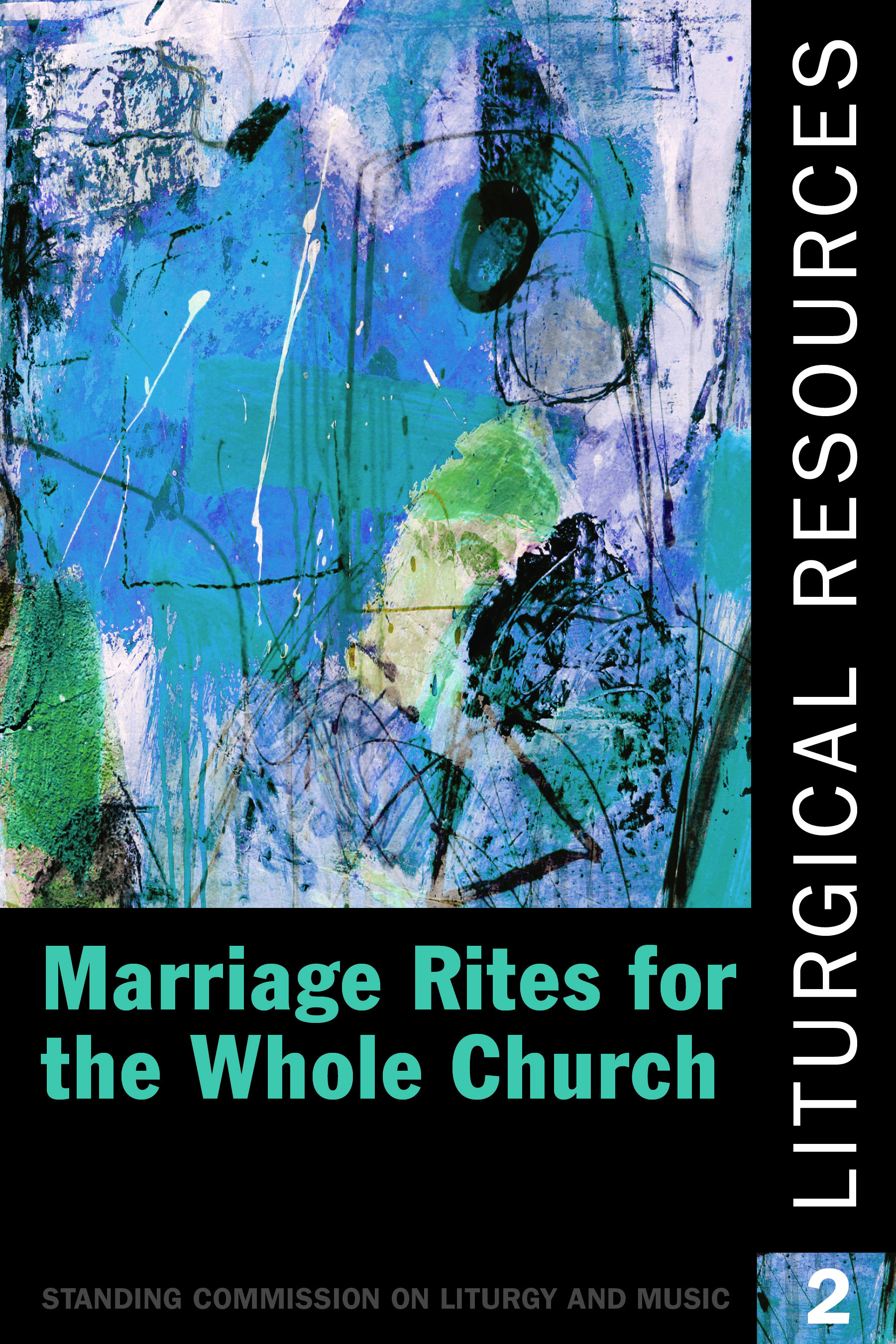 Liturgical Resources 2: Marriage Rites for the Whole Church(Liturgical Resources 2)