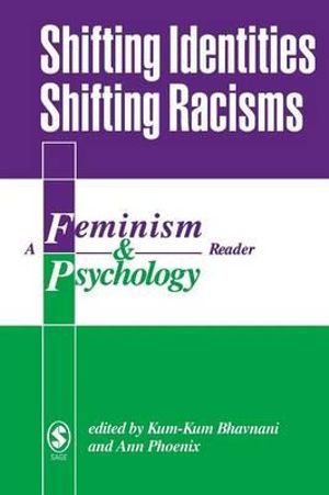 Shifting Identities Shifting Racisms: A Feminism & Psychology Reader(English)