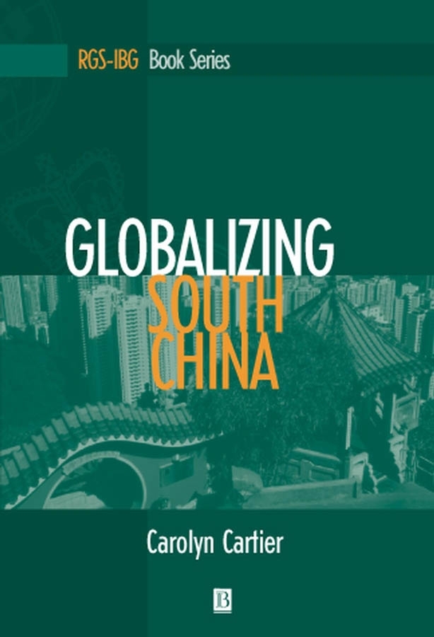 Globalizing South China: (RGS-IBG Book Series)