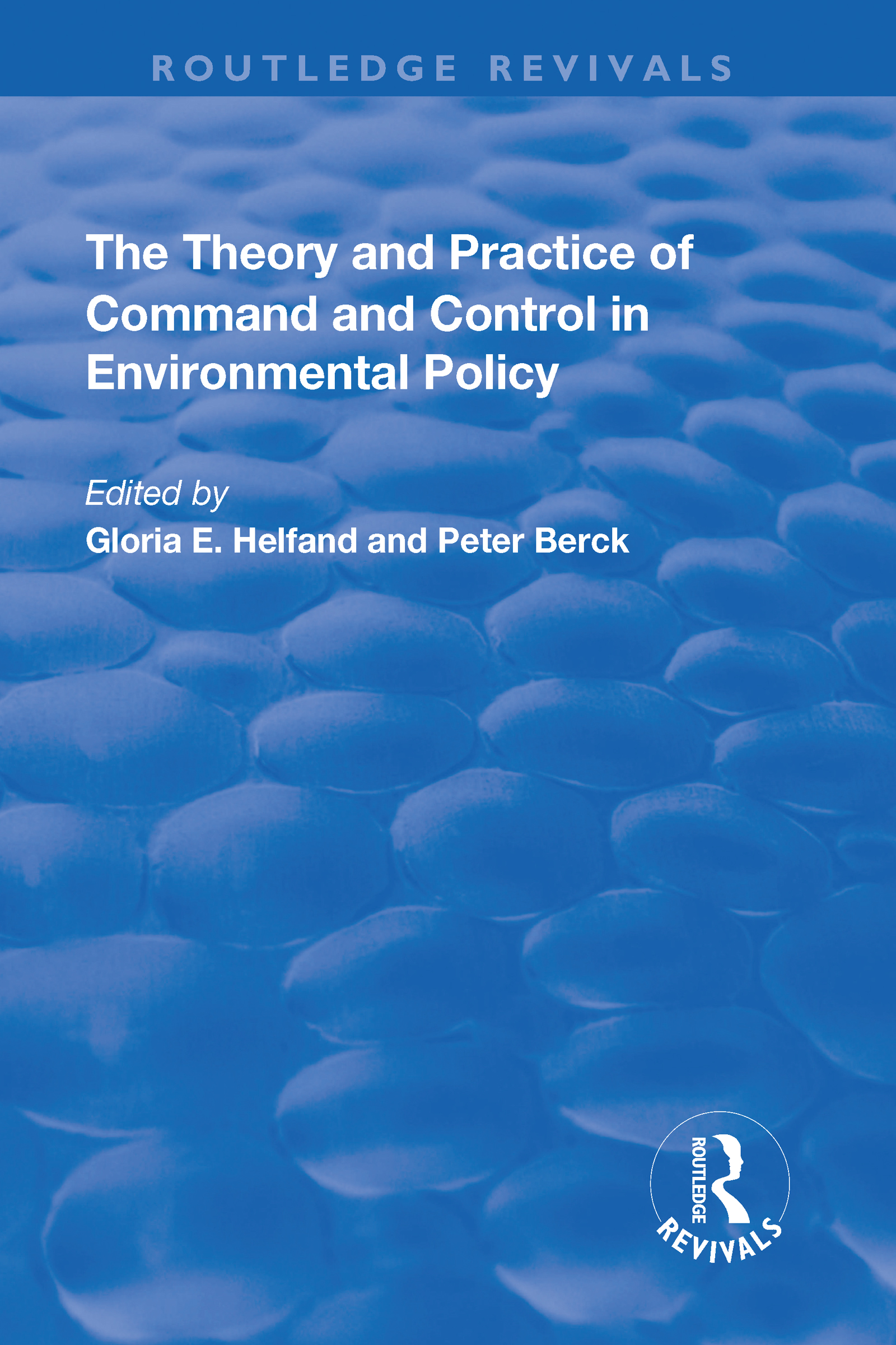 The Theory and Practice of Command and Control in Environmental Policy: (Routledge Revivals)