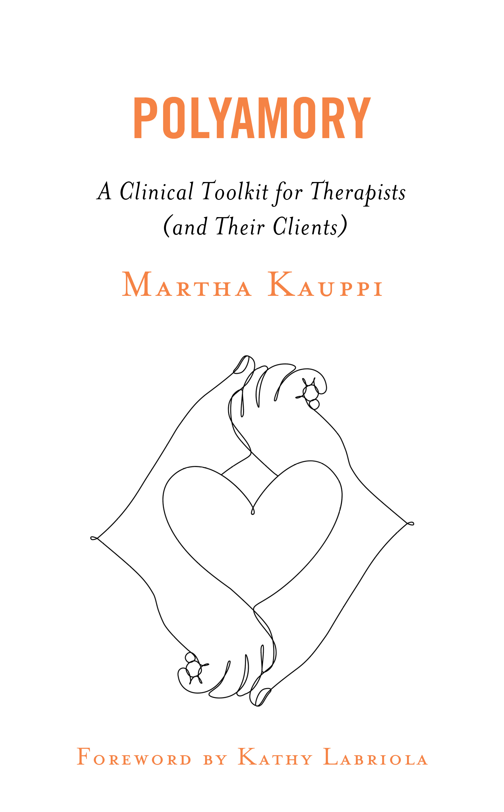 Polyamory: A Clinical Toolkit for Therapists (and Their Clients)