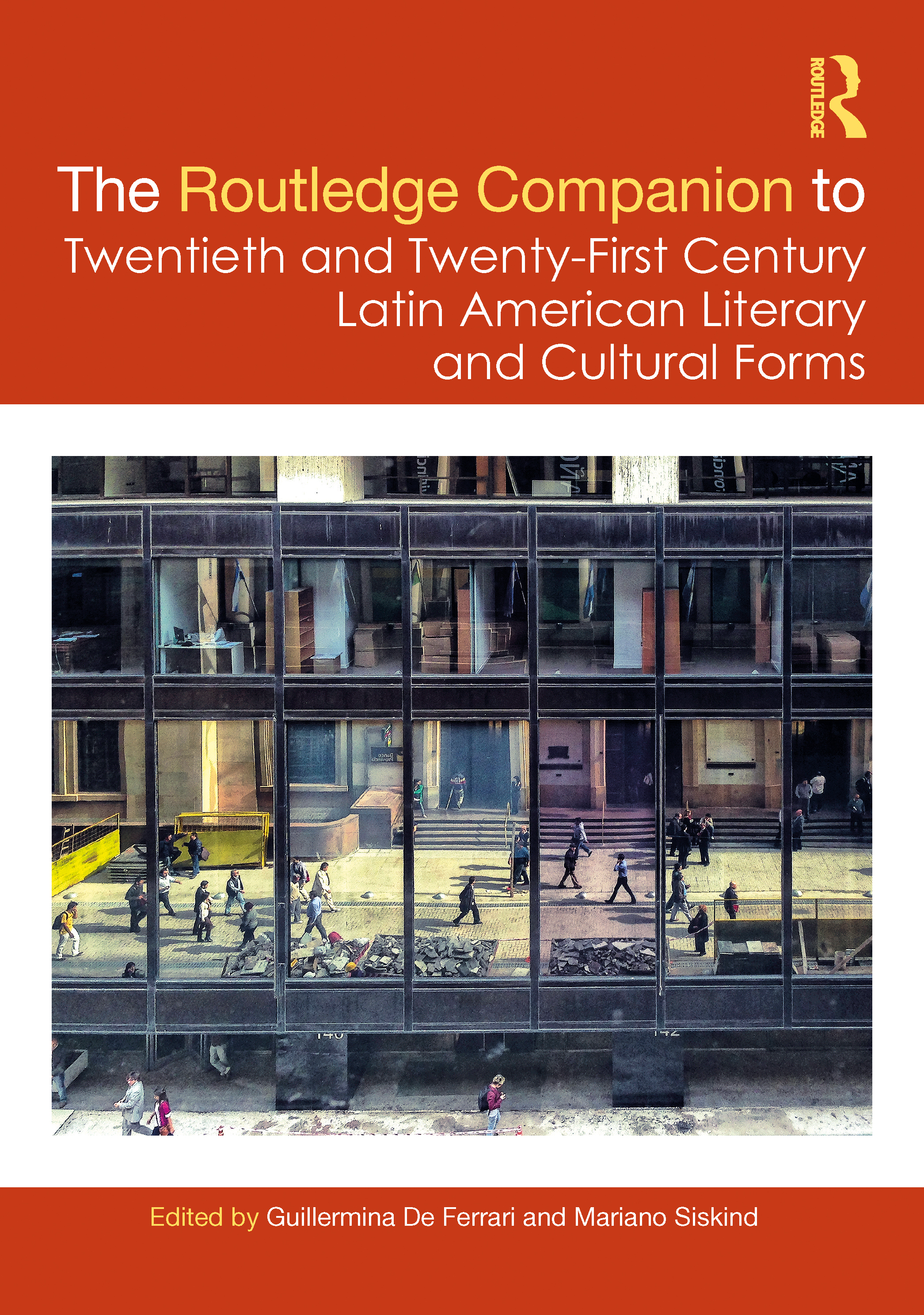 The Routledge Companion to Twentieth and Twenty-First Century Latin American Literary and Cultural Forms: (Routledge Companions to Hispanic and Latin American Studies)