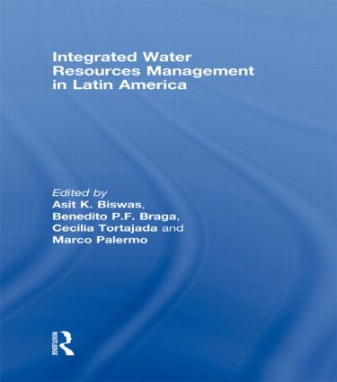 Integrated Water Resources Management in Latin America: (Routledge Special Issues on Water Policy and Governance)