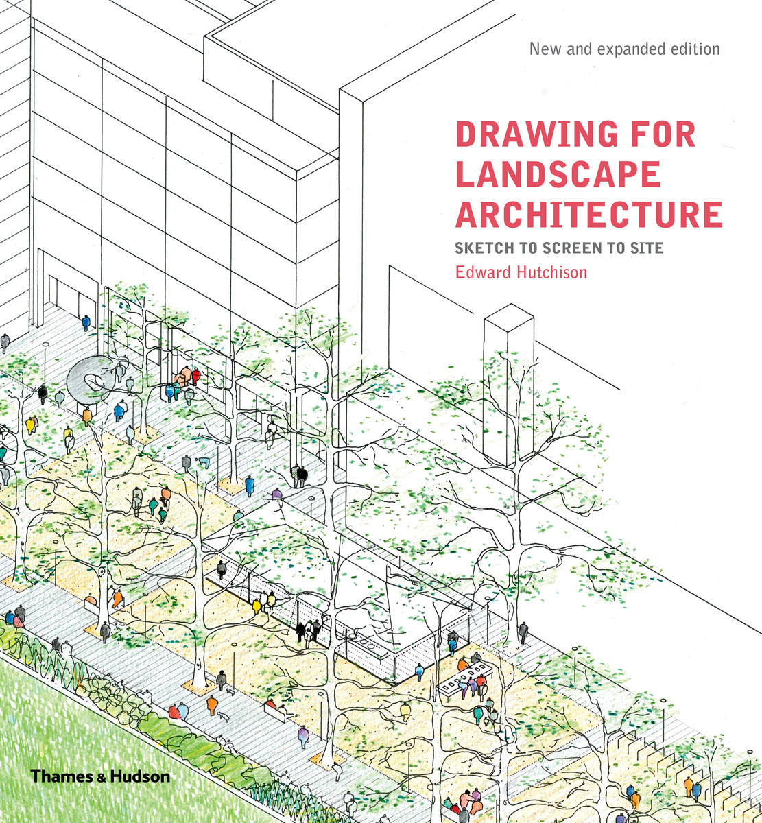 Drawing for Landscape Architecture: Sketch to Screen to Site