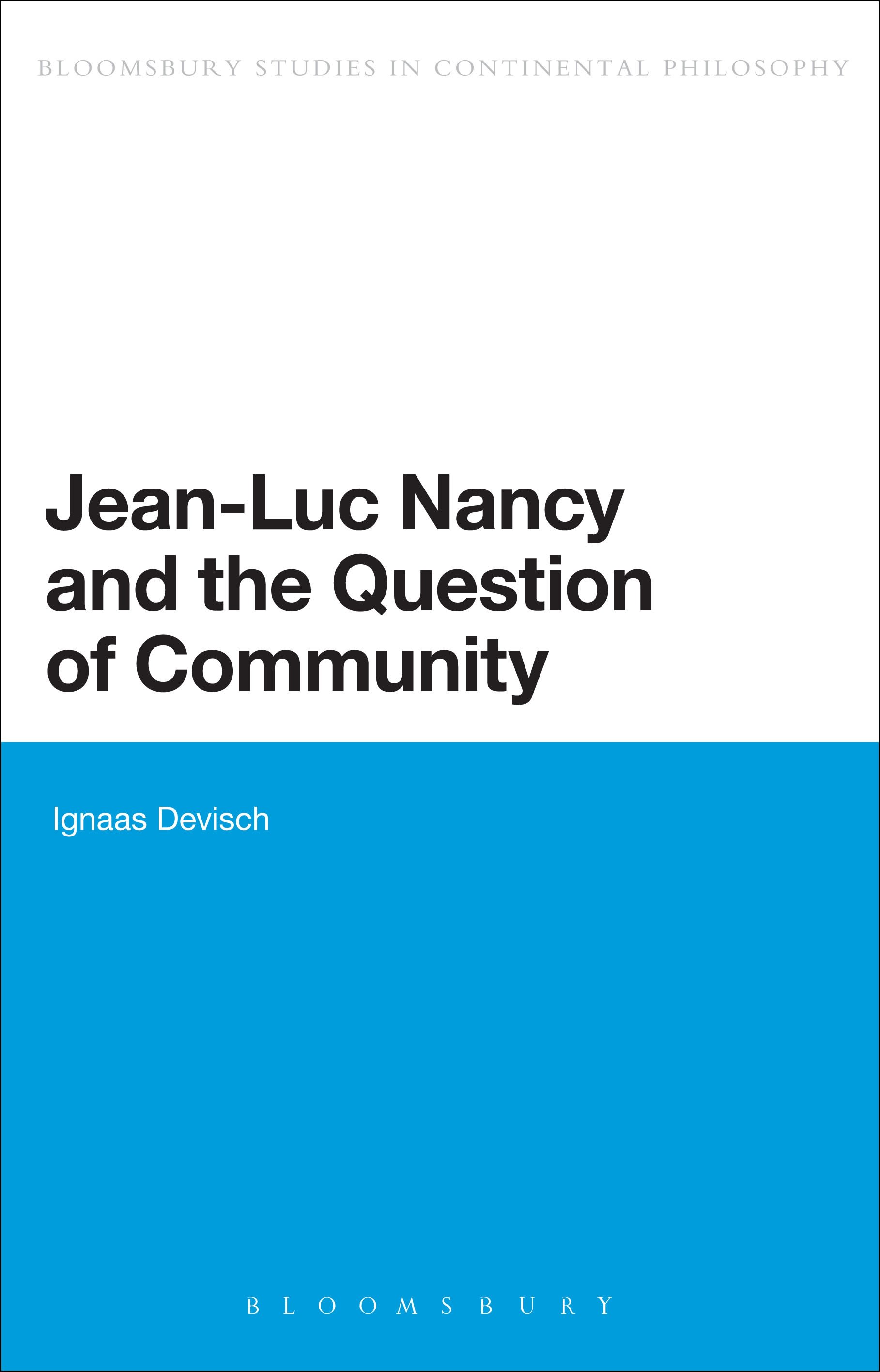 Jean-Luc Nancy and the Question of Community: (Bloomsbury Studies in Continental Philosophy)