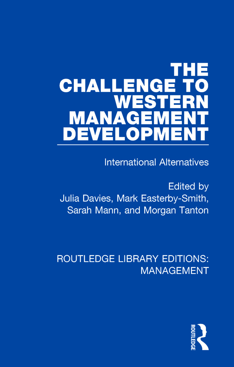 The Challenge to Western Management Development: International Alternatives(Routledge Library Editions: Management)