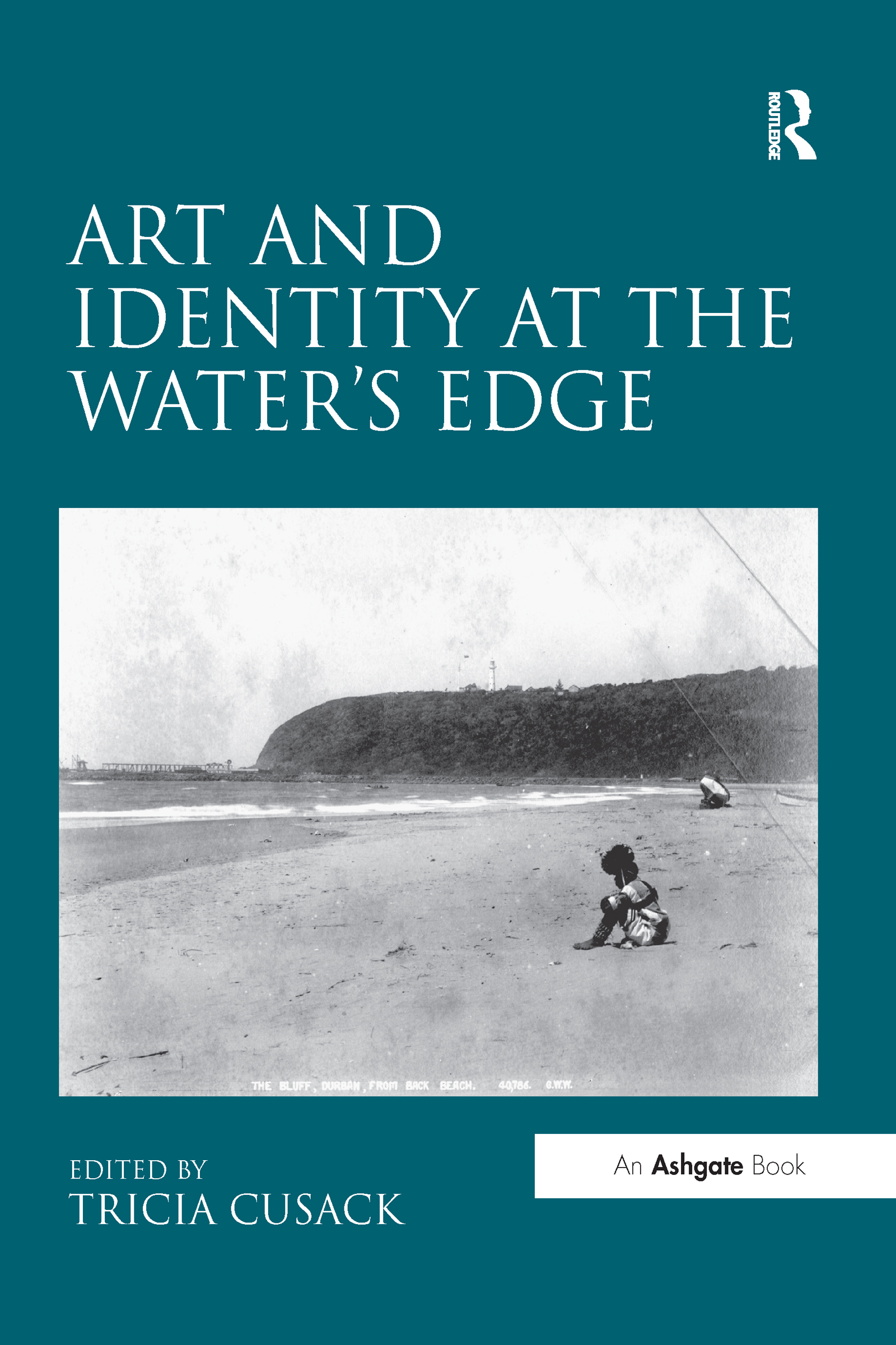 Art and Identity at the Water's Edge: (English)