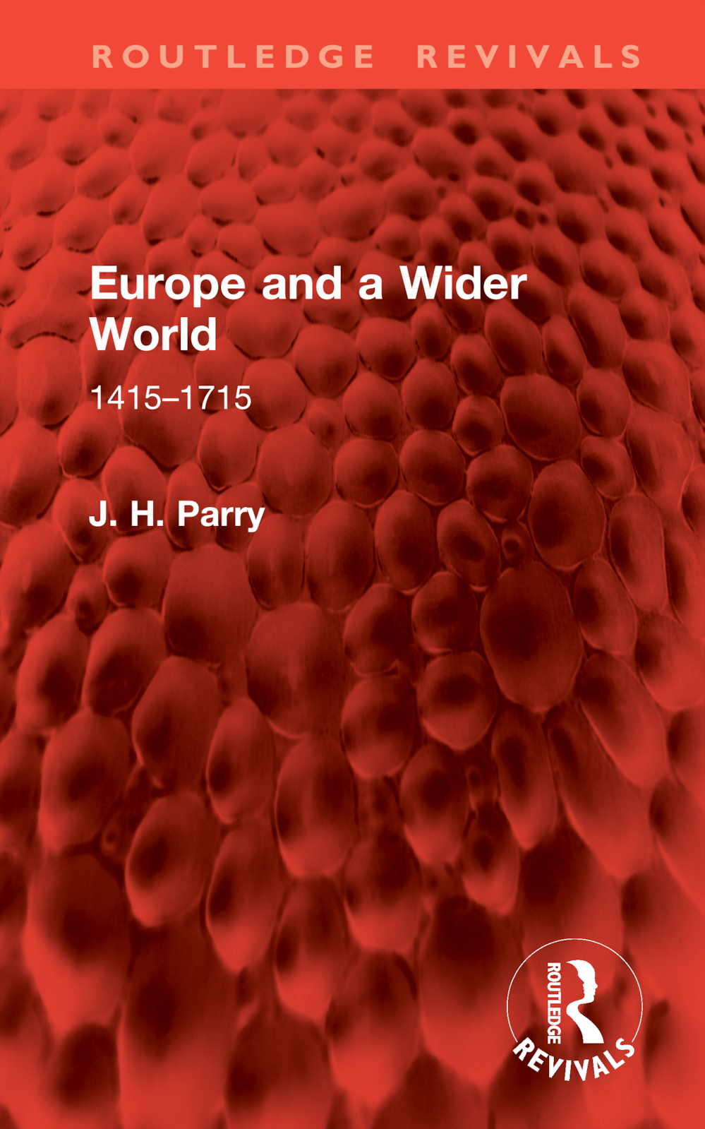 Europe and a Wider World: 1415–1715(Routledge Revivals)