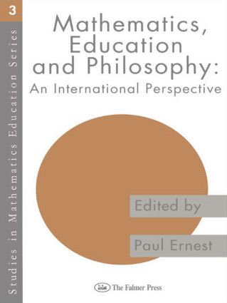 Mathematics Education and Philosophy: An International Perspective(Falmer Press Teachers' Library)