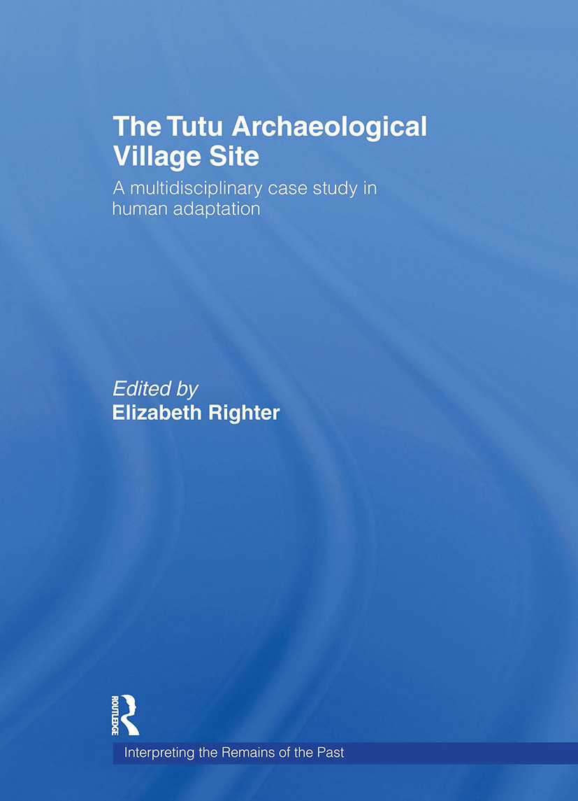 The Tutu Archaeological Village Site: A Multi-disciplinary Case Study in Human Adaptation(Interpreting the Remains of the Past)