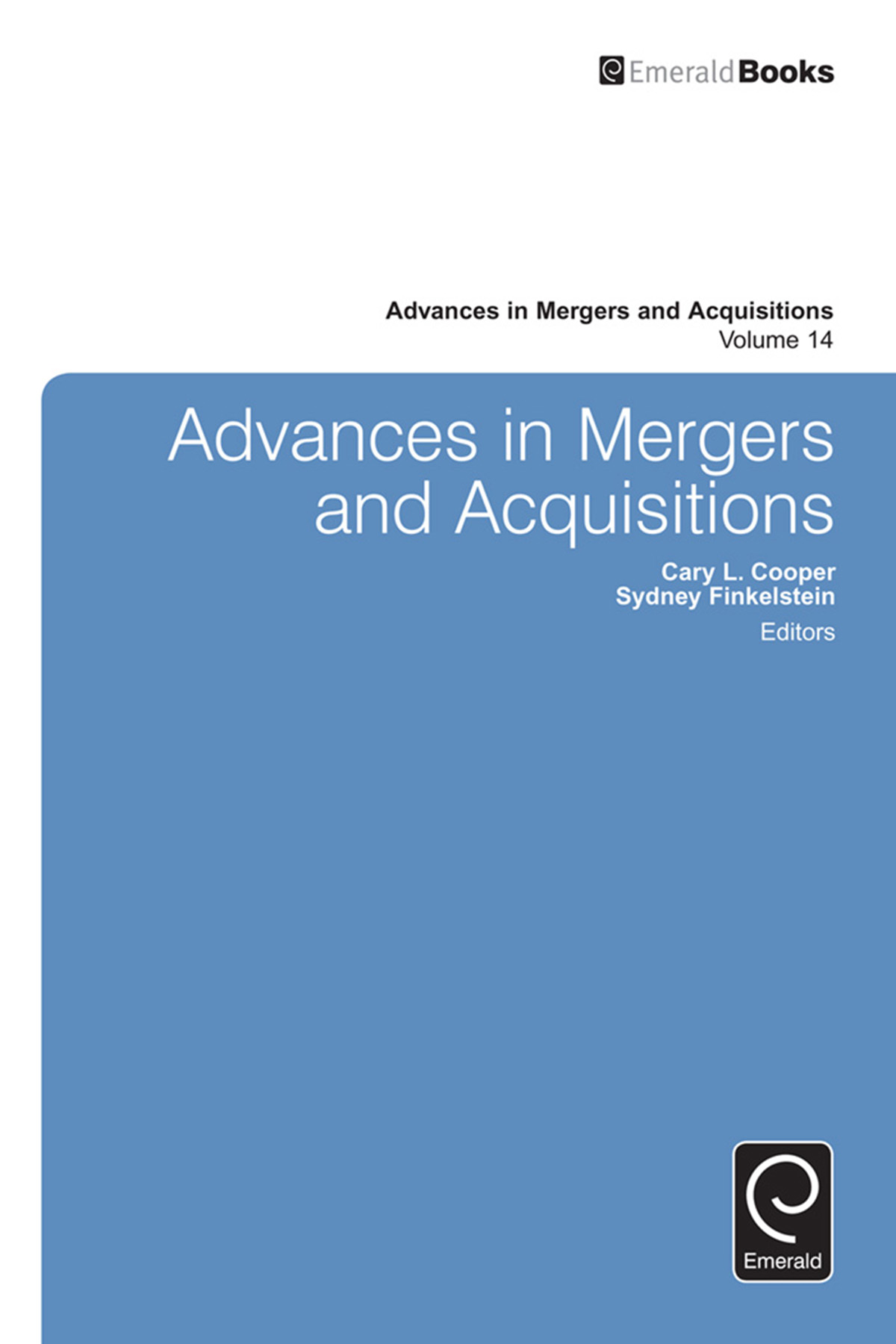 Advances in Mergers and Acquisitions: (v.13 Advances in Mergers & Acquisitions)